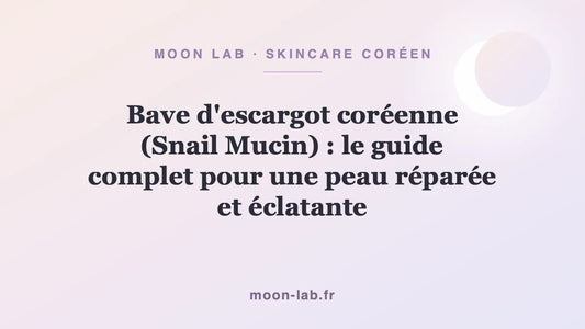 Bave d'escargot coréenne (Snail Mucin) : le guide complet pour une peau réparée et éclatante