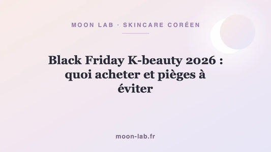 Black Friday K-beauty 2026 : quoi acheter et pièges à éviter