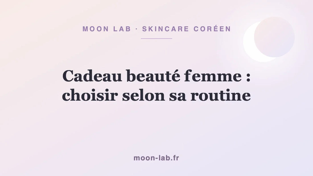 Cadeau beauté femme : choisir selon sa routine