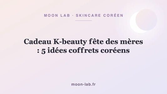 Cadeau K-beauty fête des mères : 5 idées coffrets coréens