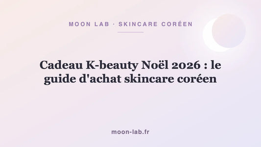 Cadeau K-beauty Noël 2026 : le guide d'achat skincare coréen