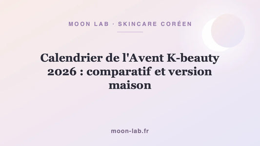 Calendrier de l'Avent K-beauty 2026 : comparatif et version maison