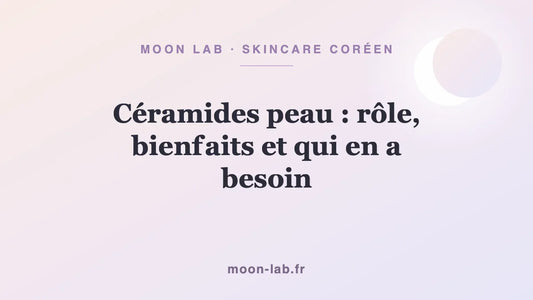 Céramides peau : rôle, bienfaits et qui en a besoin