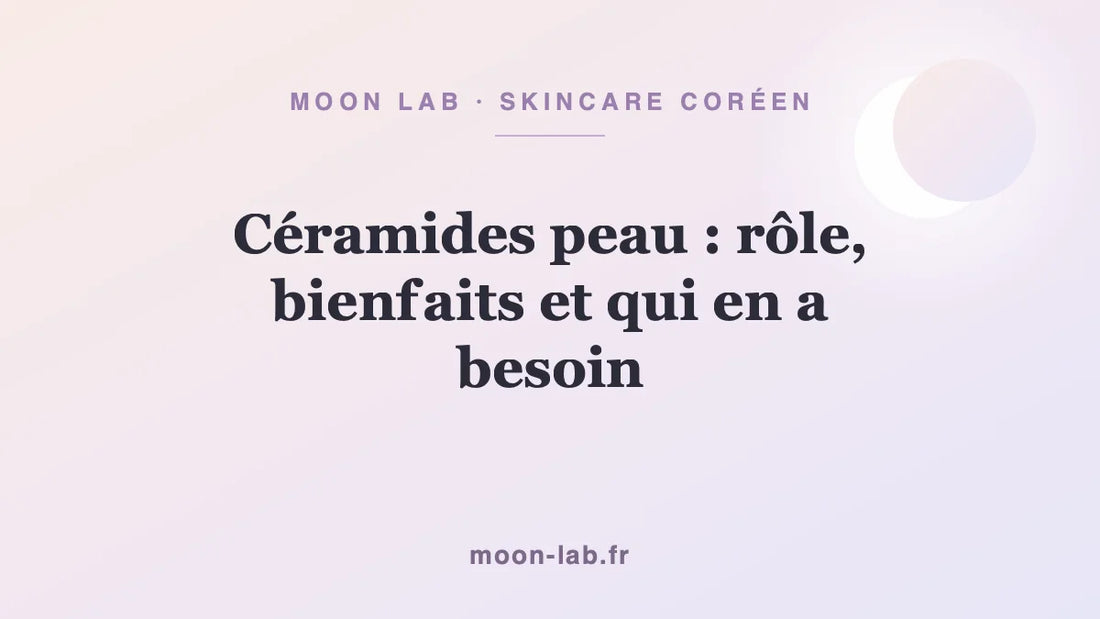 Céramides peau : rôle, bienfaits et qui en a besoin