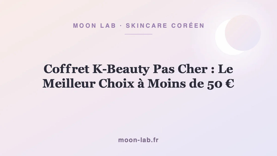 Coffret K-Beauty Pas Cher : Le Meilleur Choix à Moins de 50 €
