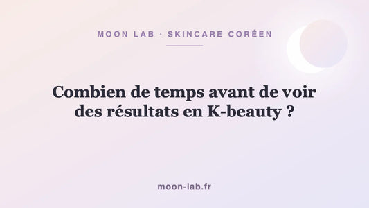 Combien de temps avant de voir des résultats en K-beauty ?