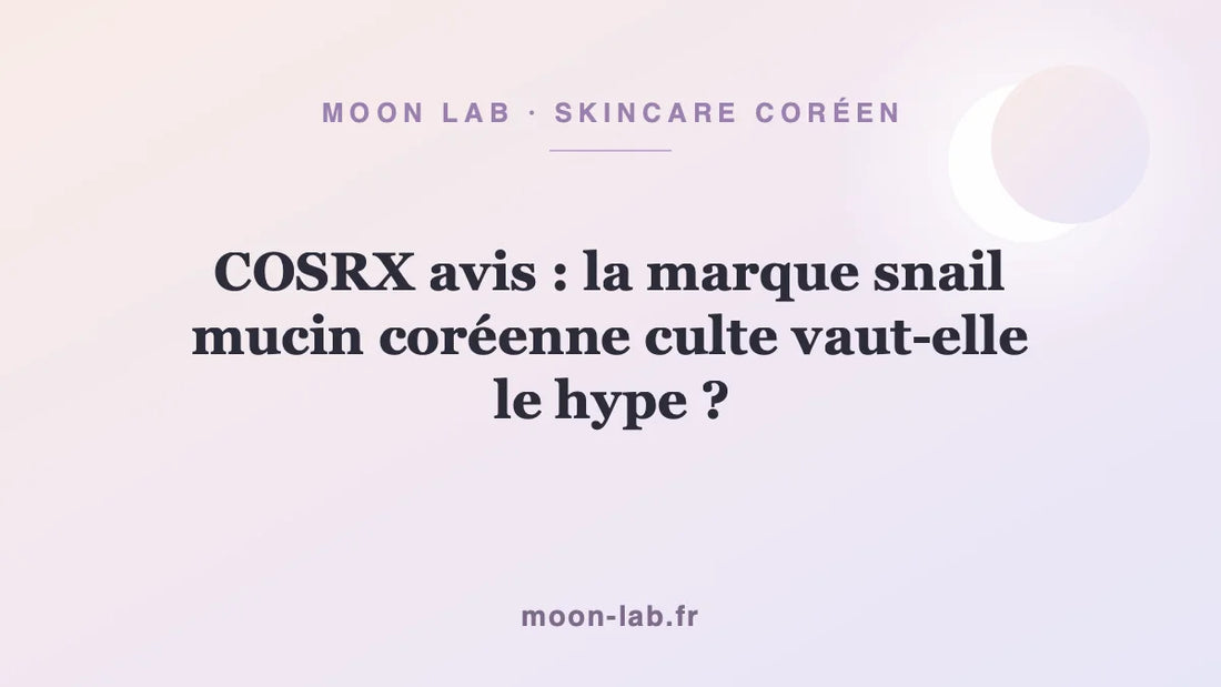 COSRX avis : la marque snail mucin coréenne culte vaut-elle le hype ?