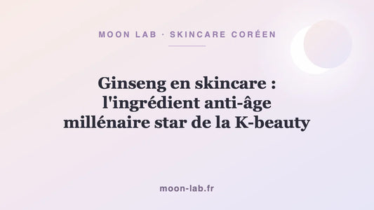 Ginseng en skincare : l'ingrédient anti-âge millénaire star de la K-beauty