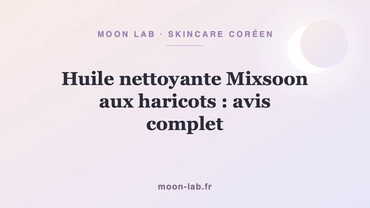 Huile nettoyante Mixsoon aux haricots : avis complet