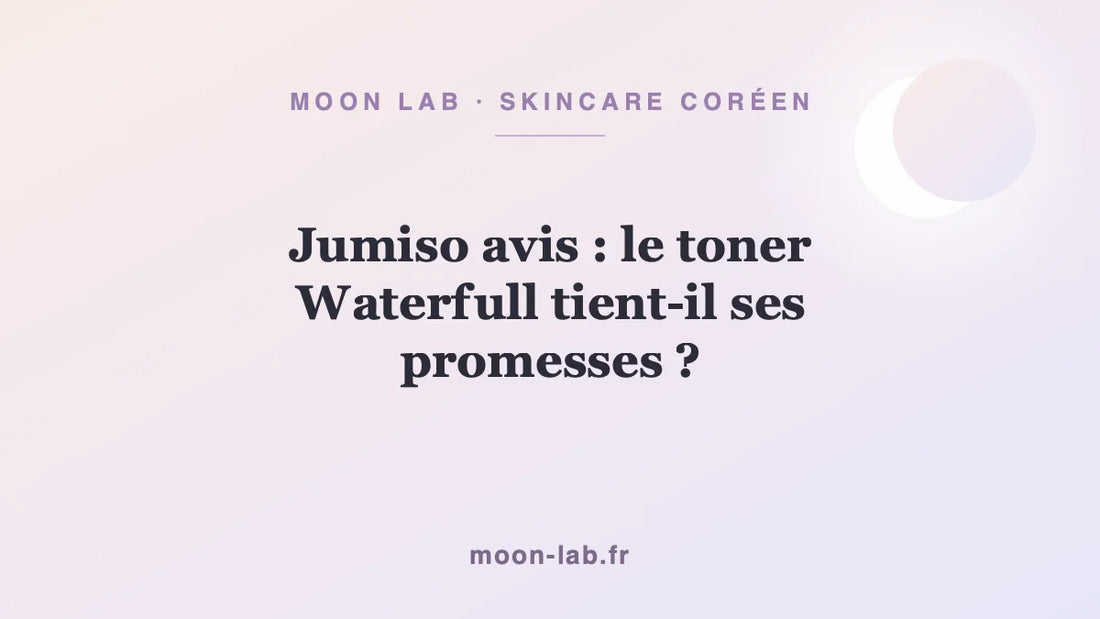 Jumiso avis : le toner Waterfull tient-il ses promesses ?