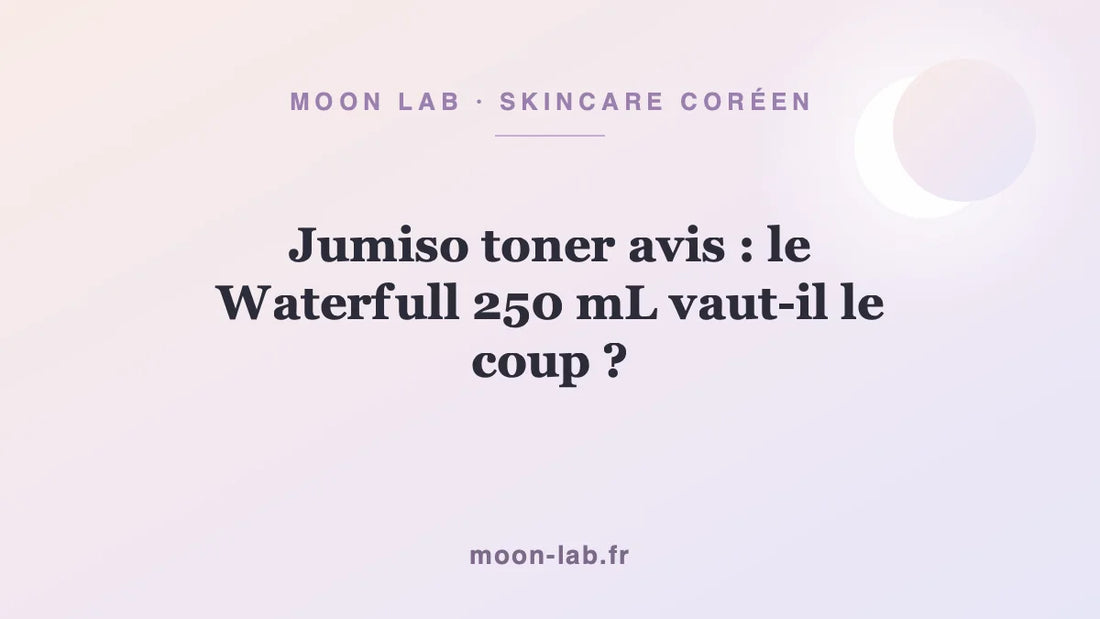 Jumiso toner avis : le Waterfull 250 mL vaut-il le coup ?