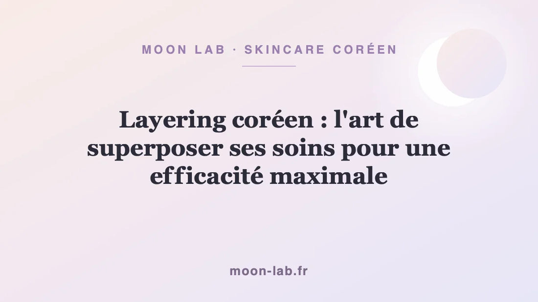 Layering coréen : l'art de superposer ses soins pour une efficacité maximale