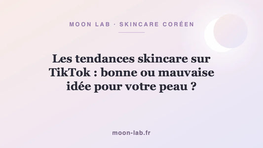 Les tendances skincare sur TikTok : bonne ou mauvaise idée pour votre peau ?