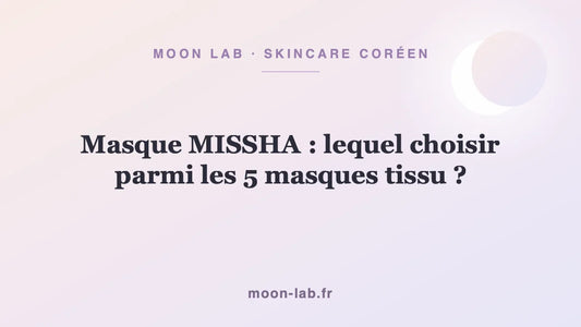 Masque MISSHA : lequel choisir parmi les 5 masques tissu ?