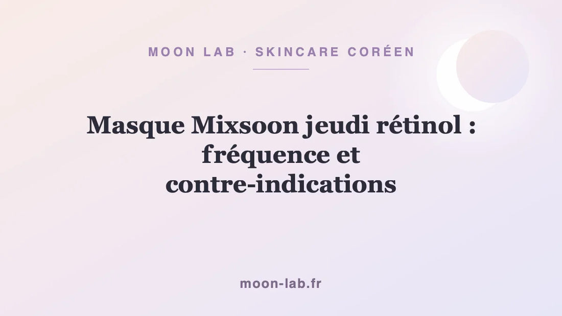 Masque Mixsoon jeudi rétinol : fréquence et contre-indications