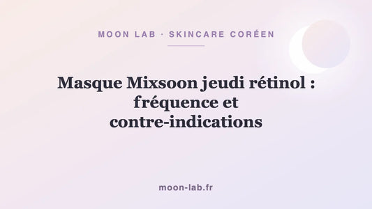 Masque Mixsoon jeudi rétinol : fréquence et contre-indications