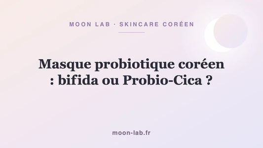Masque probiotique coréen : bifida ou Probio-Cica ?
