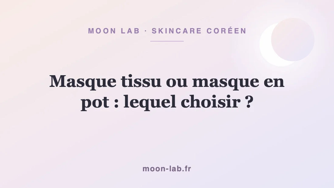 Masque tissu ou masque en pot : lequel choisir ?