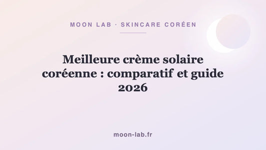 Meilleure crème solaire coréenne : comparatif et guide 2026
