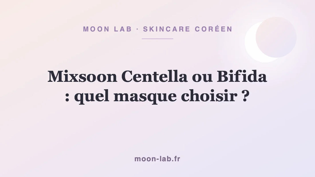Mixsoon Centella ou Bifida : quel masque choisir ?