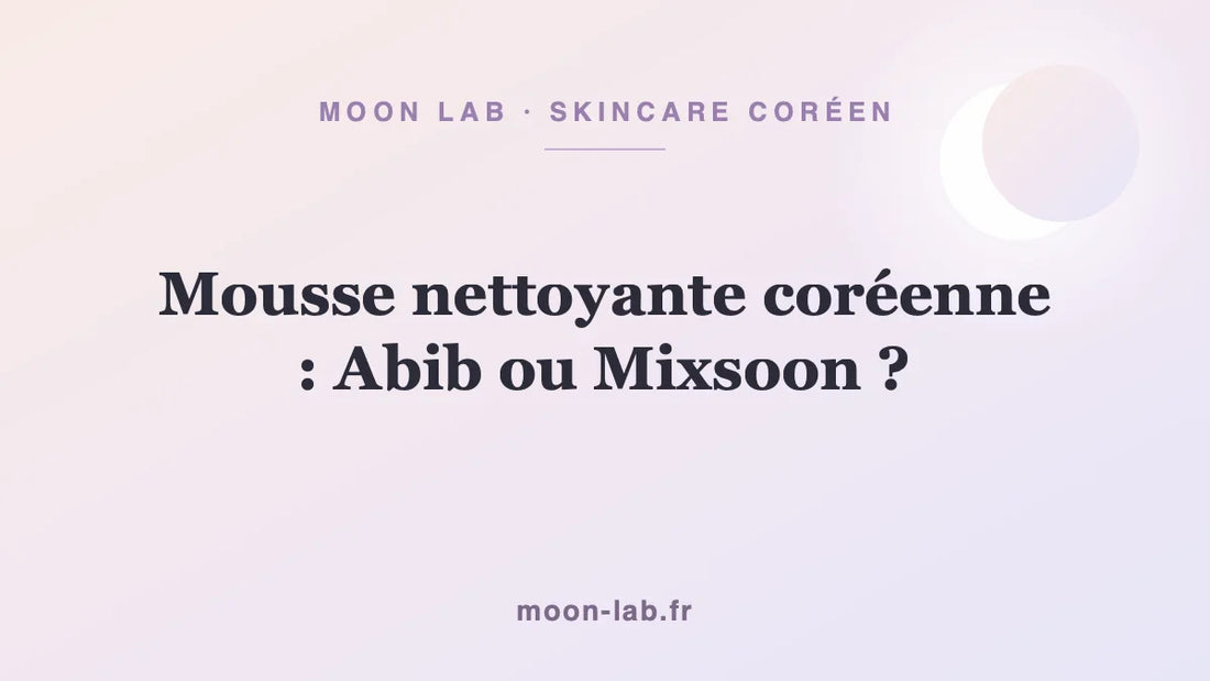 Mousse nettoyante coréenne : Abib ou Mixsoon ?