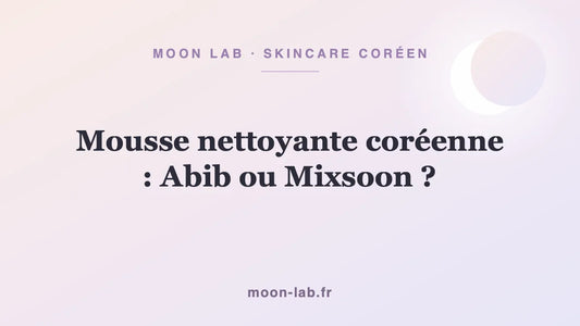 Mousse nettoyante coréenne : Abib ou Mixsoon ?