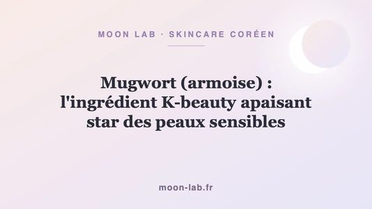 Mugwort (armoise) : l'ingrédient K-beauty apaisant star des peaux sensibles