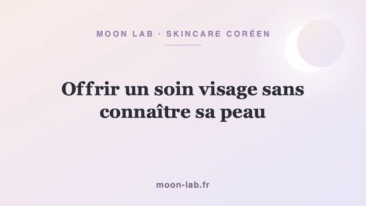 Offrir un soin visage sans connaître sa peau
