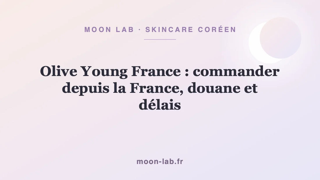 Olive Young France : commander depuis la France, douane et délais