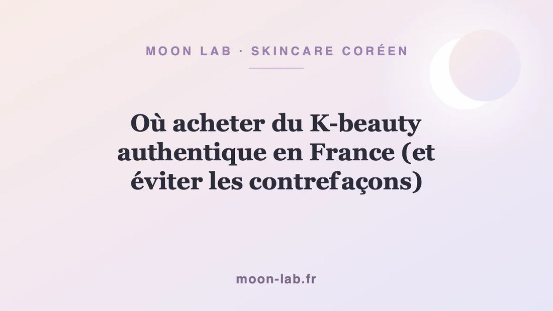 Où acheter du K-beauty authentique en France (et éviter les contrefaçons)