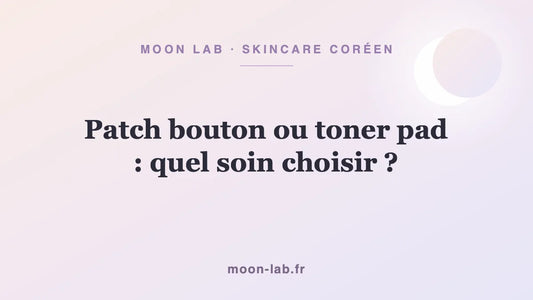 Patch bouton ou toner pad : quel soin choisir ?