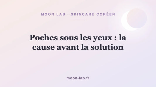 Poches sous les yeux : la cause avant la solution
