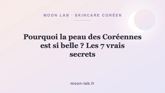 Pourquoi la peau des Coréennes est si belle ? Les 7 vrais secrets