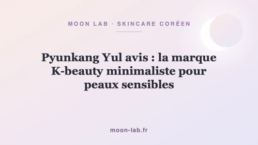 Pyunkang Yul avis : la marque K-beauty minimaliste pour peaux sensibles