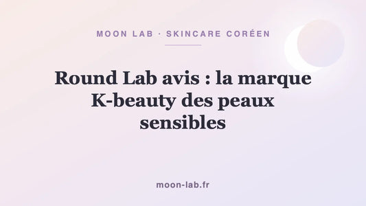 Round Lab avis : la marque K-beauty des peaux sensibles
