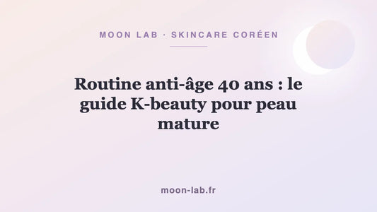 Routine anti-âge 40 ans : le guide K-beauty pour peau mature