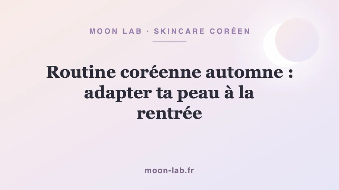 Routine coréenne automne : adapter ta peau à la rentrée