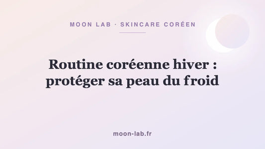 Routine coréenne hiver : protéger sa peau du froid