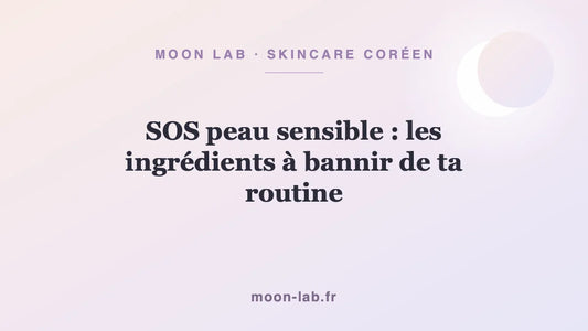 SOS peau sensible : les ingrédients à bannir de ta routine