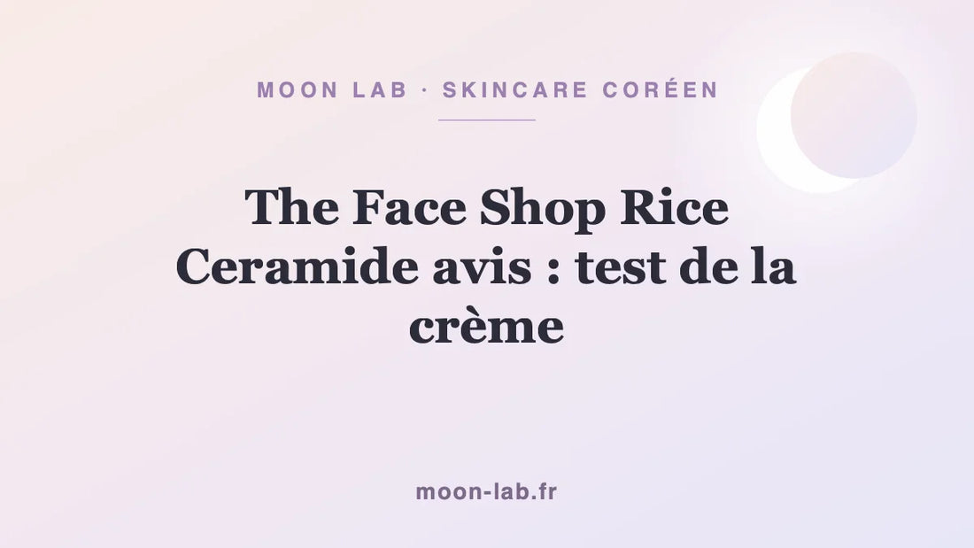 The Face Shop Rice Ceramide avis : test de la crème