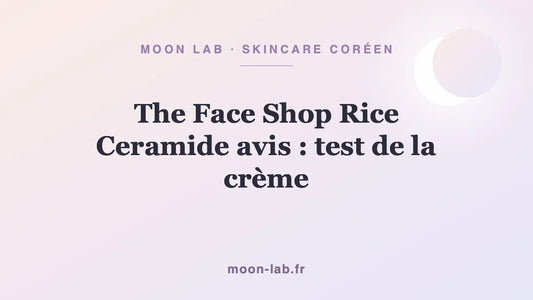 The Face Shop Rice Ceramide avis : test de la crème