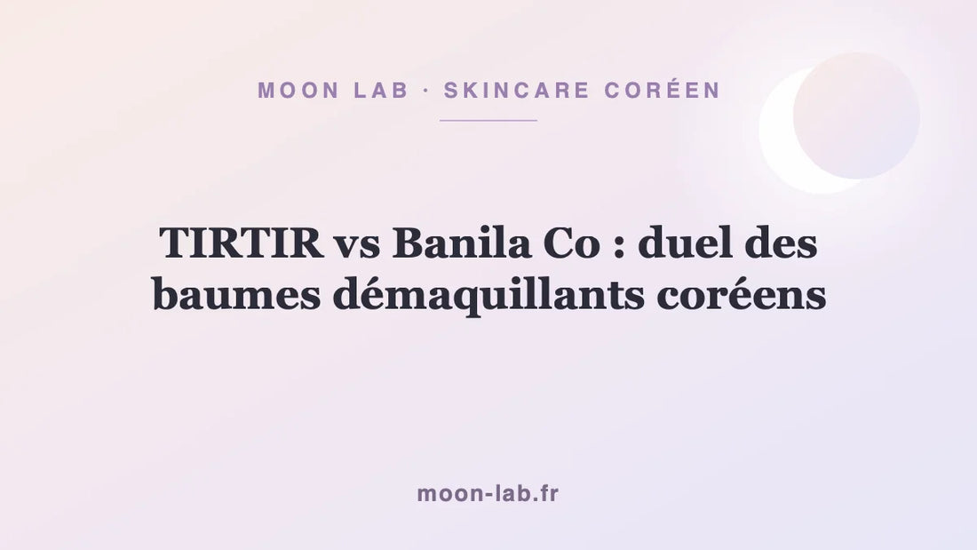TIRTIR vs Banila Co : duel des baumes démaquillants coréens