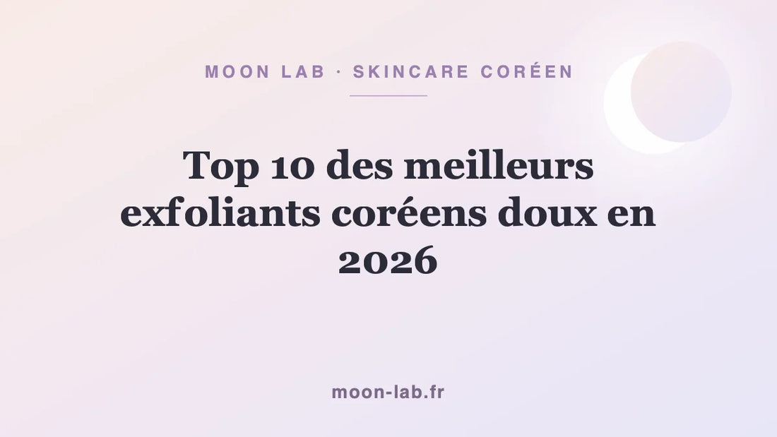 Top 10 des meilleurs exfoliants coréens doux en 2026