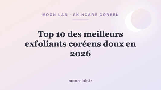 Top 10 des meilleurs exfoliants coréens doux en 2026