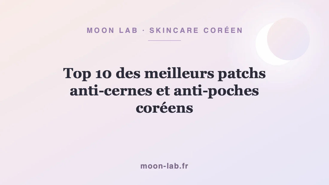 Top 10 des meilleurs patchs anti-cernes et anti-poches coréens