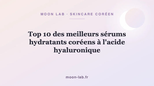 Top 10 des meilleurs sérums hydratants coréens à l'acide hyaluronique