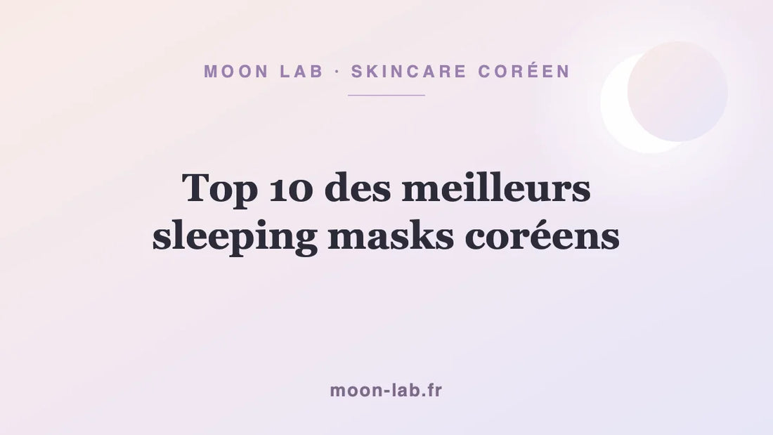 Top 10 des meilleurs sleeping masks coréens