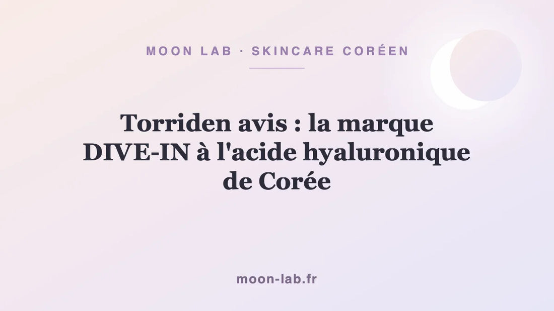 Torriden avis : la marque DIVE-IN à l'acide hyaluronique de Corée